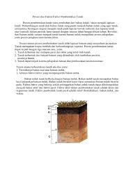 Penelitian tanah di indonesia dimulai tahun 1817, namun penelitian klasifikasi tanah dimulai tahun 1905. Proses Dan Faktor Tanah