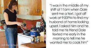 At its most basic, cooking refers the ways in which food is transformed by applying heat. Woman Asks If She S Wrong Not Helping Husband S Friend Bored Panda