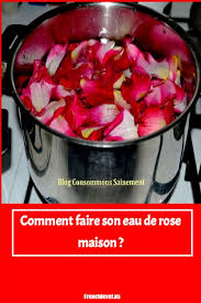 Comment Faire Son Eau De Rose Maison Eau De Rose Produits De Beaute Faits Maison Consommons Sainement