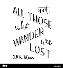 Hand Lettering Typography Poster Romantic Quote Not All Those Who Wander Are Lost Tolkien Isolated For Optimistic Design Posters Cards T Shirt Stock Vector Image Art Alamy