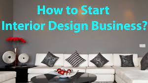 Any individual of any age can start this. How To Start Interior Design Business Youtube