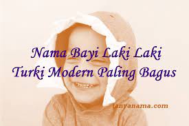 Romzon (turki) artinya bulan ramadhan gustav. Nama Bayi Laki Laki Turki Modern Paling Bagus Tanya Nama
