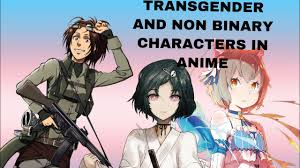 Let's talk about transgender and non binary characters in anime and things we should change in our community. Transgender And Non Binary Characters In Anime Youtube