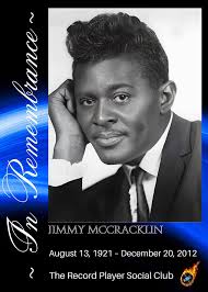 Jimmy McCracklin was born 13 August 1921; St. Louis, MO