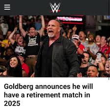 Goldberg announces he will have a retirement match in 2025 : r/WWE