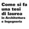 Come si fa una tesi di laurea in Architettura e Ingegneria - T.E.S.I. di ...