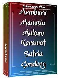 Memburu Manusia Makam Keramat Satria Gendeng Bangkitnya Dewa Petaka Satria Gendeng Nisan Batu Mayit Satria Gendeng Rencana Manusia Terkutuk Satria G Cerita Aneh