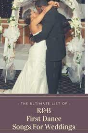 The Ultimate List Of R B Wedding Songs For Your First Dance 60 S Present First Dance Wedding Songs Wedding Songs Wedding Playlist