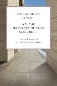 Terrassenplatten Aus Naturstein Geeignete Steinarten Vor Nachteile Natursteine Terrassenplatten Terrassenplatten Naturstein