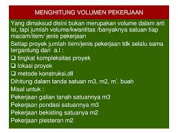 Volume = panjang x tinggi (m2) perhitungan volume bekisting steel deck. Menghitung Volumen Pekerjaan Ppt Download