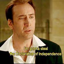 That's what these men were committing when they signed the declaration. National Treasure Declaration Of Independence Humor Old Disney Movies