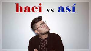Diferencia Entre Asi Y Haci Bien Explicado