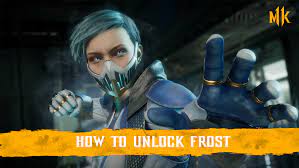 From here we'll be talking . How To Unlock Frost As A Playable Character Mortal Kombat Games