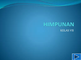 Materi himpunan matematika smp kelas 7 kurikulum 2013. Himpunan Kelas Vii Ppt Download