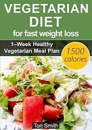 Vegetarian Diet For Fast Weight Loss 1 Week Healthy Vegetarian Meal Plan 1500 Calories Low Carb Vegetarian Diet Recipes Quick Easy Nutrition Food