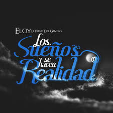 Los Suenos Se Hacen Realidad Single By Eloy Spotify