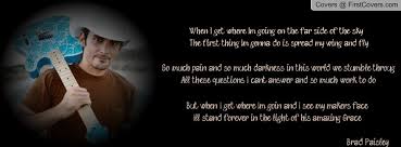 When I Get Where I M Going Brad Paisley Songs Country Music Quotes Song Lyrics