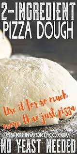 2 Ingredient Dough 2 Ingredient Pizza Dough Pizza Dough Pizza Dough Recipe Easy