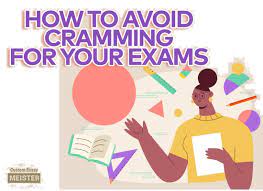 Tips On Avoiding Cramming For The Exams | Customessaymeister.com