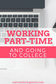 How To Balance Working Part Time In College College Student Jobs Education College