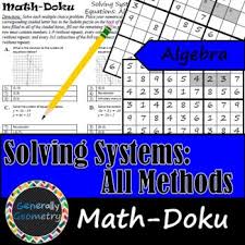Solving Systems Of Equations Using All Methods Math Doku Math Doku Worksheets Incorporate Math Concepts And Sudoku Math Methods Algebra 1 Free Math Worksheets