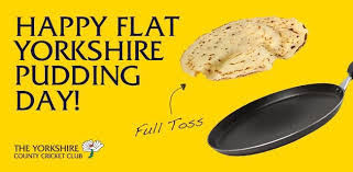 1st august 2019 at 11:44am. Happy Flat Yorkshire Pudding Day Yorkshire