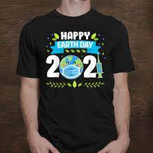 Commemorate earth day 2021 with our limited release enamel cloisonné pin inspired by disney's moana. Happy Earth Day 2021 Planet Earth Wearing Funny Mens Shirt
