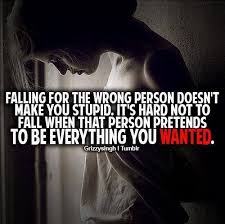 Falling In Love With The Wrong Person For The Right Reasons Quotes To Live By Wrong Person Beautiful Love Quotes