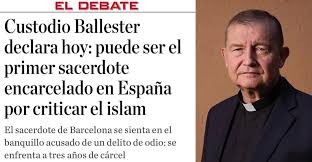 Manuel Gavira El peligro del islam amenaza a España y a Europa, y en lugar  de combatirlo persiguen a quienes lo denuncian. Hoy el Padre Custodio  Ballester afronta un juicio injusto por