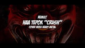 Check spelling or type a new query. Crush Cover Haa Tepok Heavy Metal Remix Download Mp3 Convert Music Video Zone Streaming