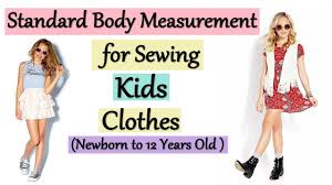 standard body measurement for sewing kids clothes kids newborn to 12 years clothing size chart