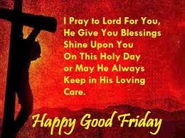 Have a blessed good friday with this ecard. Good Friday Is Called Blessed Friday To Get Good Friday Messages 2018 Good Friday Wishes Messages 2018 Good Friday Message Good Friday Images Friday Wishes