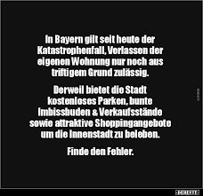Das heißt, dass die menschen einen triftigen grund brauchen, damit sie ihr zuhause verlassen dürfen. In Bayern Gilt Seit Heute Der Katastrophenfall Verlassen Lustige Bilder Spruche Witze Echt Lustig
