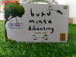 Selain menulis buku, penulis yang akrab dipanggil paus ini. Review Buku Minta Dibanting Rintik Sedu Shofwhere Com