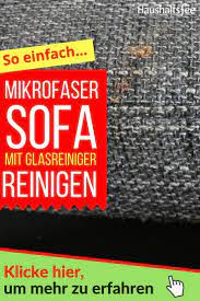 Microfaser Couch Reinigen Es Geht So Einfach Mit Glasreiniger Reinigen Microfaser Couch Reinigen Glasreiniger