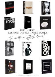 The 12 Best Fashion Coffee Table Books To Create A Stylish Decor In 2020 Fashion Coffee Table Books Chanel Coffee Table Book Best Coffee Table Books