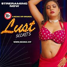 LUST SECRETS | NEONX VIP | ADULT WEB SERIES |