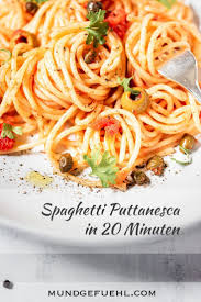 Schnelle Spaghetti Alla Puttanesca Rezept Mundgefuhl In 2020 Einfache Gerichte Rezepte Pasta Rezepte Schnell