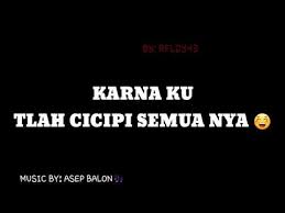 Maybe you would like to learn more about one of these? Kata Kata Lucu Sunda Buat Mantan
