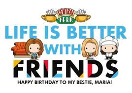 See more ideas about happy birthday images, birthday messages, birthday pictures. Friends Tv Life Is Better With Friends Happy Birthday Card Moonpig