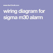 Visit the12volt.com for your automotive wiring tech answers! Wiring Diagram For Sigma M30 Alarm Sigma Diagram Alarm