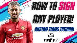 Fifa 19 Custom Teams Tutorial How To Sign Any Player Youtube
