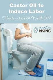 Castor Oil To Induce Labor How To And Is It Worth It Mother Rising