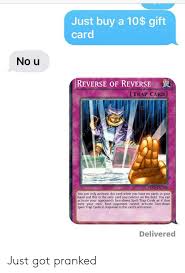 Trap card meme no u / spongebob time cards 2k images. Just Buy A 10 Gift Card No U Reverse Of Reverse Trap Card You Can Only Activate This Card When You Have No Cards In Your Hand And This Is The Only