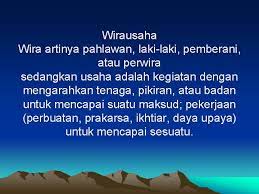 May 27, 2016 · adapun arti dari kata usaha dalam kata wirausaha adalah perbuatan bekerja, beramal atau melakukan sesuatu hal. Kewirausahaan H Marjuki S Pd Mm Wirausaha Wira