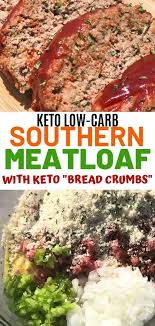 Low Carb Keto Meatloaf Made With Almond Flour Keto Breadcrumbs Are Used To Make This Taste Southern Meatloaf Recipe Southern Meatloaf Low Carb Meatloaf Recipe