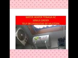 Pemanas air tenaga surya atau solar water heater bekerja berdasarkan dua fenomena alami : Telp Sms 0813 9360 3500 Water Heater Pemanas Air Tenaga Ac Pemanas Air Tenaga Outdoor Ac Youtube