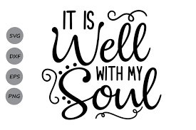 Download It Is Well With My Soul Svg Graphic By Cosmosfineart Creative Fabrica
