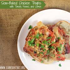 Grind the fennel and mustard seeds in a clean coffee grinder. Slow Baked Chicken Thighs With Tomato Fennel And Lemon Recipe I Can Cook That