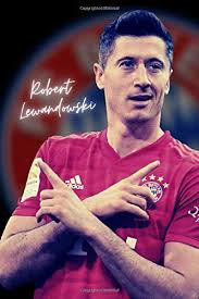 Левандовский роберт / robert lewandowski. Robert Lewandowski Polish Football Legend From Bayern Munich Notebook Journal Diary 6 X 9 110 Pages Blank Futbolmaster Band 1 Amazon De Publishing Miro Fremdsprachige Bucher